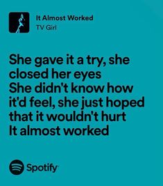 a quote from spotify that says she gave it at try, she closed her eyes