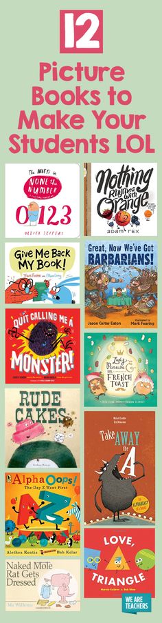 twelve children's books with the title 12 picture books to make your students lol