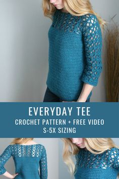 a woman wearing a blue crochet sweater with the text, everyday tee crochet pattern + free video