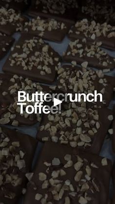 the words butter crunch toffee are surrounded by chocolate squares and chopped almonds