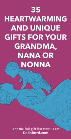 the text reads 35 heartwarming and unique gifts for your grandma, nana or nonna