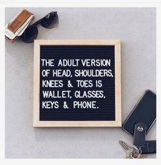 a sign that says the adult version of head, shoulders, knees and toes is wallet, glasses, keys, and phone