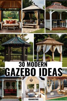 various gazebo designs with text overlay that reads 30 modern gazebo ideas