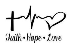 the word faith hope love with a heart and a cross on it's side