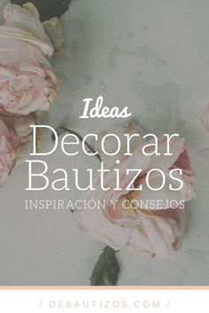 pink flowers with the words ideas decor bautiros inspiracciony consejos