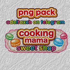 the words cooking mama and sweet shop are printed on paper