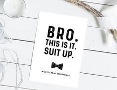 a card that says bro this is it suit up with a bow tie on it