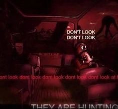 an animated scene with the words don't look don't look, they are hunting