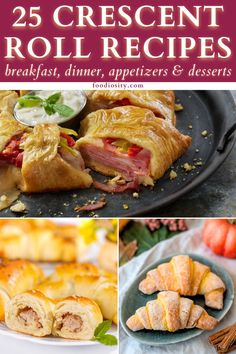 the cover of 25 crescent roll recipes for breakfast, dinner, appetizers and desserts