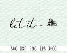 a black and white photo with the word let it written in cursive font