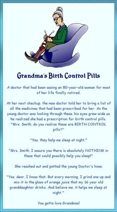 Grandma's Birth Control.... Grandma Quotes Funny, Grandma Quotes, Potty Mouth, Birth Control Pills, E Mc2, It Goes On, Birth Control, Motivational Posters, I Smile