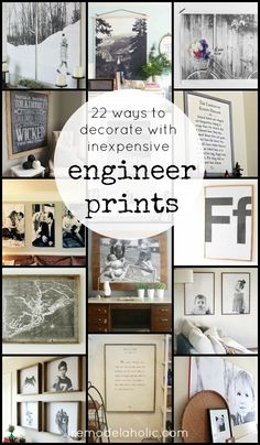 many different pictures with the words 22 ways to decorate with expensive engineer prints