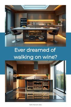 two pictures with the words ever dreaming of walking on wine? and an image of a kitchen