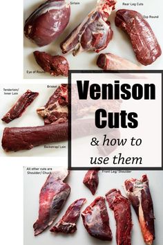 some meat is cut up and ready to be eaten with the words, venison cuts & how to use them