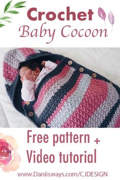 a crochet baby cocoon is shown with the text, free pattern and video