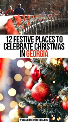 a christmas tree with the words 12 festive places to celebrate christmas in georgia on it