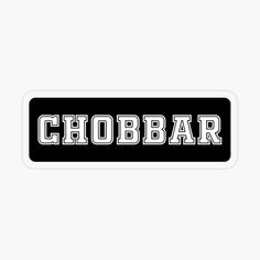 a black and white sticker with the word chobaar on it's side