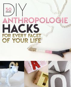 the cover of an article about diy anthropologie hacks for every fact of your life