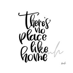 there's no place like home handwritten quote in black ink on white paper