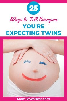 a pregnant belly with the words 25 ways to tell everyone you're expecting twins