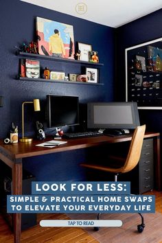 a desk with a computer on it and the words look for less simple & practical home swaps to elevate your everyday life