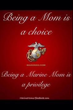 a marine mom's message with the words being a mom is a choice