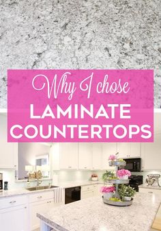 an image of a counter top with the words why i chose laminate counters