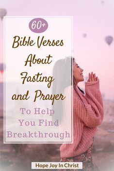 a woman with her hands up and the words bible verses about fasting and prayer