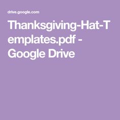 the words thanksgiving hat templates - ppf google drive in white on a purple background