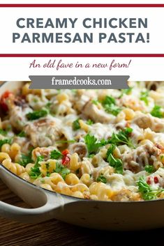 creamy chicken parmesan pasta in a skillet with text overlay that says creamy chicken parmesan pasta an old favorite in a new form