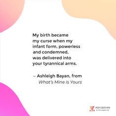 a quote from ashligh bayan about birth