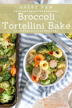 sheet pan broccoli tortelli bake with sausage and carrots in it