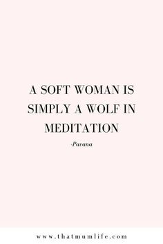 a soft woman is simply a wolf in meditation - panna quote on pink background