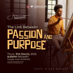 an advertisement for the link between passion and purpose, featuring a man painting on easel