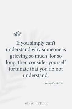 Grief has no timeline and everyone's experience is different. Be kind to people that have felt great pain when losing a loved one... They need your support more than ever, be there for them. Quotes For Someone Who Lost A Loved One, Grieve Quotes, Losing Someone Quotes, Rainbow Baby Quotes, Angel Baby Quotes, Losing A Loved One Quotes, Mothers Love Quotes, Sympathy Quotes, Serious Quotes