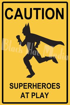 a caution sign with the words superheros at play below it and an image of a running man