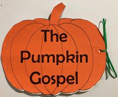 a paper pumpkin with the words the pumpkin gospel written on it