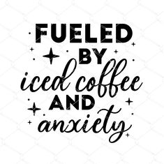 the words fueled by iced coffee and ansleyy are shown in black on a white background