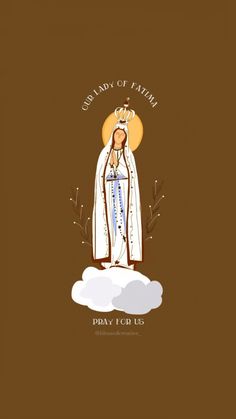 an image of the virgin mary on top of a cloud with text that reads, our lady of faith day for us