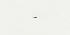 the word xoxo written in black ink on white paper