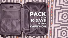 an open suitcase with the words pack for 10 days in one carry - on written on it