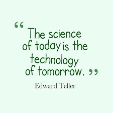 the science of today is the technology of tomorrow - edward teller quote on green background