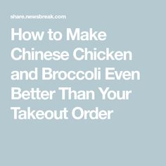 the words how to make chinese chicken and broccoli even better than your takeout order