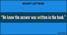 a blue background with the words, silent letters he knew the answer was written in the book