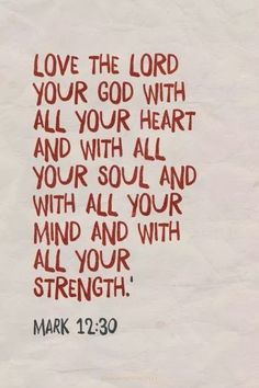 a piece of paper with the words, love the lord your god with all your heart and with all your mind and with all your strength