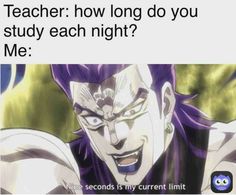 an anime character with the caption that reads, teacher how long do you study each night? me seconds is my current limit