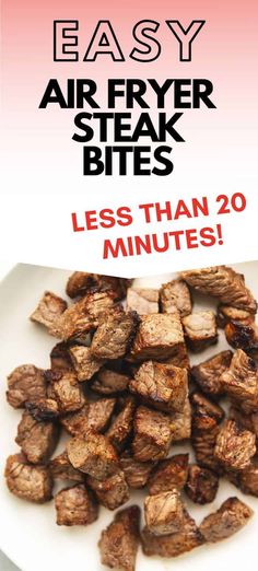 an advertisement for easy air fryer steak bites on a plate with the words less than 20 minutes