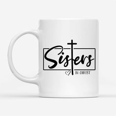 Christian Coffee Mug, Sisters In Christ, Christian Mug, Bible Mug, Faith Gift, Encouragement Gift