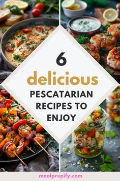 different types of food with text overlay that reads 6 delicious pescatarian recipes to enjoy