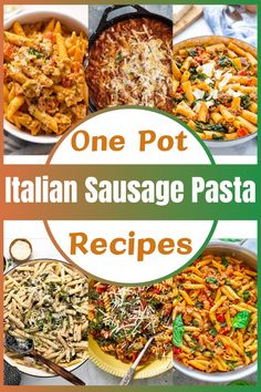 one pot italian sausage pasta recipe collage with text overlay that reads, one pot italian sausage pasta recipes